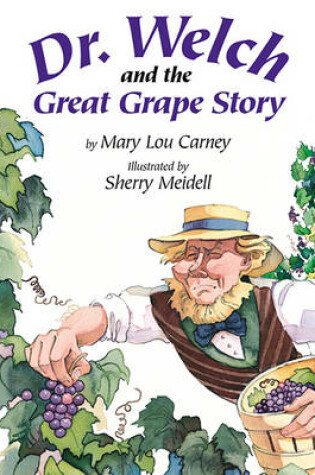 Cover of Dr. Welch and the Great Grape Story