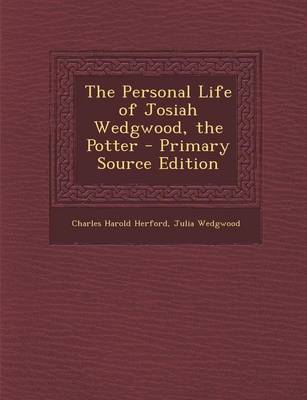 Book cover for The Personal Life of Josiah Wedgwood, the Potter - Primary Source Edition