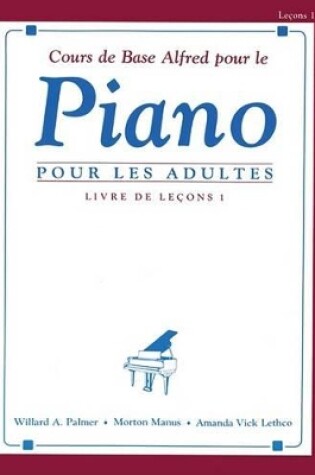 Cover of Cours de base Alfred pour le Piano pour les adulte