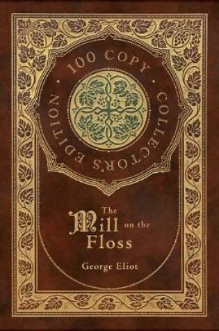 Cover of The Mill on the Floss (100 Copy Collector's Edition)