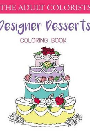 Cover of Designer Desserts Coloring Book