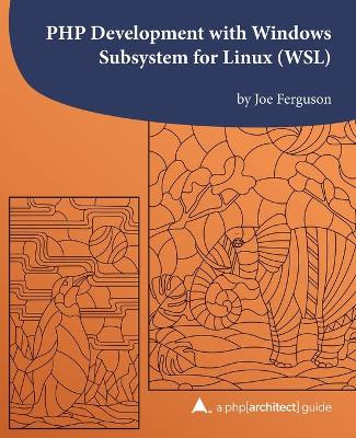 Cover of PHP Development with Windows Subsystem for Linux (WSL)