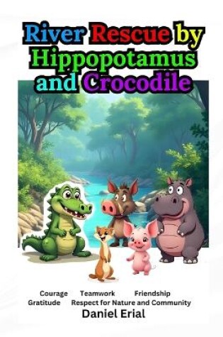 Cover of River Rescue by Hippopotamus and Crocodile