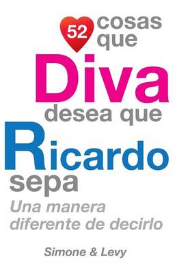 Cover of 52 Cosas Que Diva Desea Que Ricardo Sepa