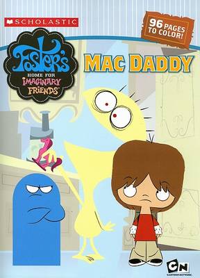 Book cover for Foster's Home for Imaginary Friends Mac Daddy