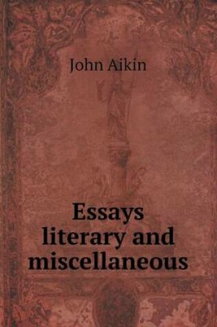 Cover of Essays literary and miscellaneous