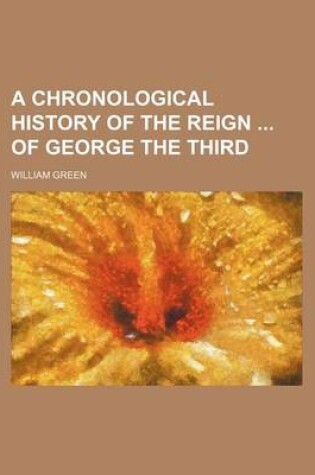 Cover of A Chronological History of the Reign of George the Third