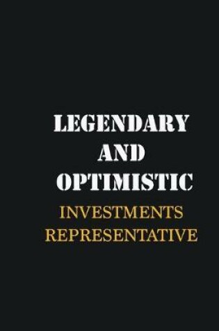 Cover of Legendary and Optimistic Investments Representative