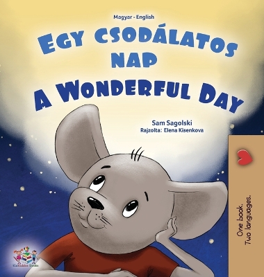 Book cover for A Wonderful Day (Hungarian English Bilingual Book for Kids)