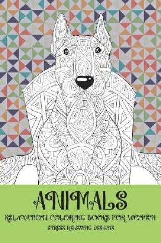 Cover of Relaxation Coloring Books for Women - Animals - Stress Relieving Designs