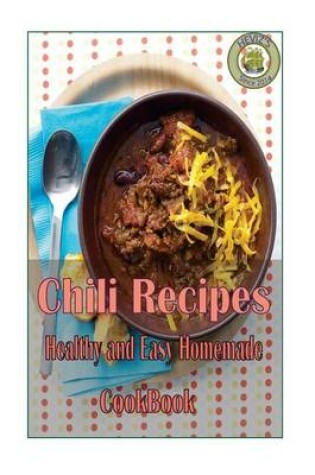 Cover of Chili Recipes Healthy and Easy Homemade