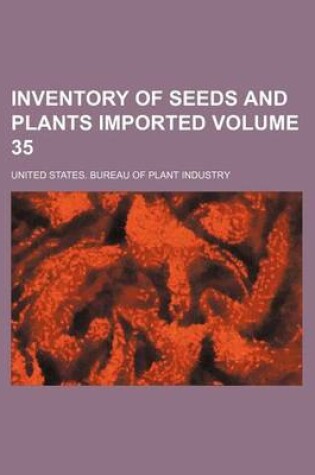 Cover of Inventory of Seeds and Plants Imported Volume 35