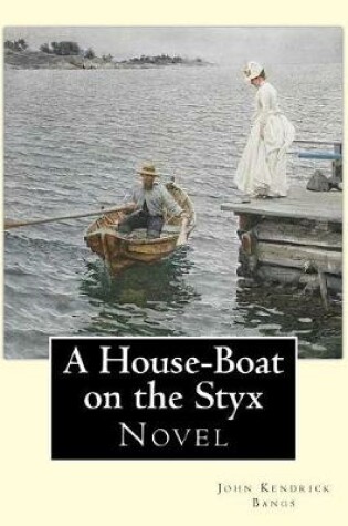 Cover of A House-Boat on the Styx By