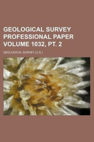 Cover of Geological Survey Professional Paper Volume 1032, PT. 2