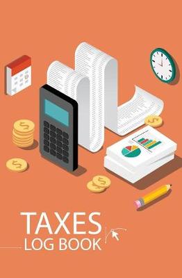 Book cover for Taxes Log Book