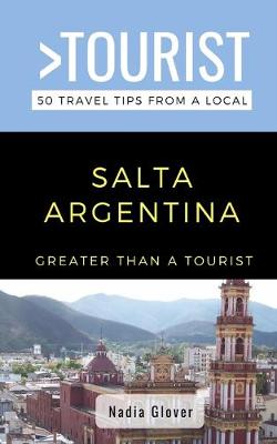 Cover of Greater Than a Tourist- Salta Argentina