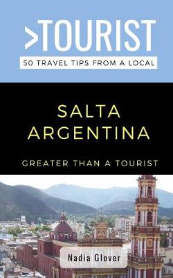 Book cover for Greater Than a Tourist- Salta Argentina