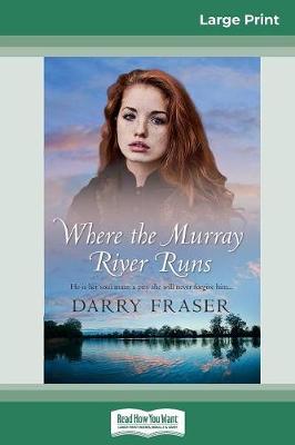 Book cover for Where the Murray River Runs (16pt Large Print Edition)