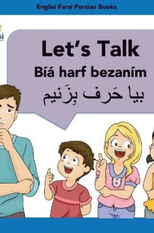 Cover of Englisi Farsi Persian Books Let's Talk Biya Harf Bezanim