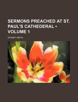 Book cover for Sermons Preached at St. Paul's Cathederal (Volume 1)