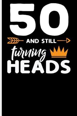 Book cover for 50 and Still Turning Head