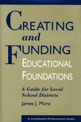 Cover of Creating Funding Educational Foundations