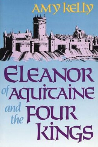 Cover of Eleanor of Aquitaine and the Four Kings