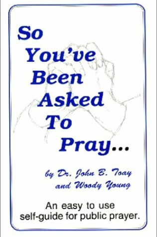 Cover of So You've Been Asked to Pray