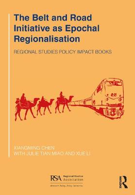 Cover of The Belt and Road Initiative as Epochal Regionalisation