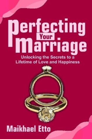 Cover of Perfecting Your Marriage