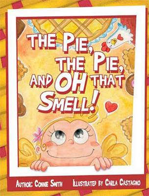 Book cover for The Pie, the Pie, and Oh That Smell!