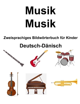 Book cover for Deutsch-D�nisch Musik / Musik Zweisprachiges Bildw�rterbuch f�r Kinder