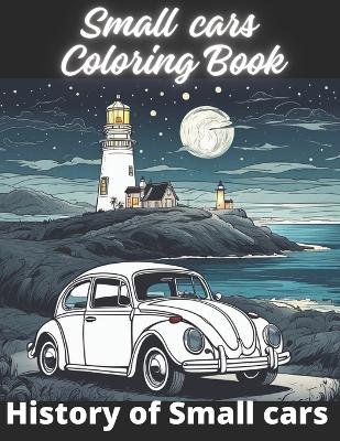 Cover of Coloring Book - Cars - Small - History of Small cars - adult coloring book