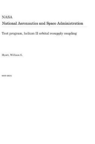 Cover of Test Program, Helium II Orbital Resupply Coupling