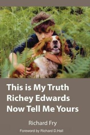 Cover of This is My Truth Richey Edwards Now Tell Me Yours