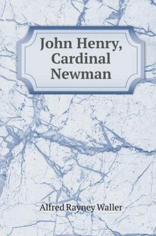 Cover of John Henry, Cardinal Newman