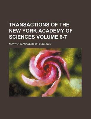 Book cover for Transactions of the New York Academy of Sciences Volume 6-7