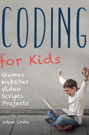 Cover of Coding for Kids (Updated for 2017-2018)