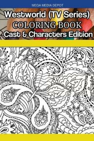 Cover of Westworld (TV Series) Coloring Book Cast and Characters Edition