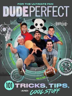 Book cover for Dude Perfect 101 Tricks, Tips, and Cool Stuff