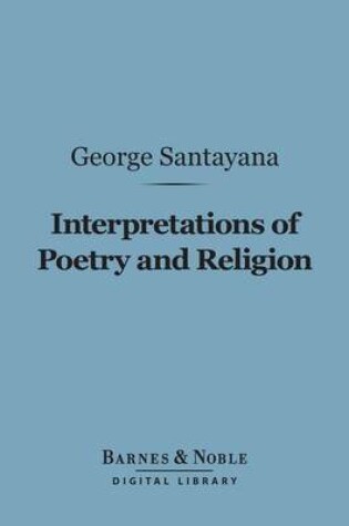 Cover of Interpretations of Poetry and Religion (Barnes & Noble Digital Library)