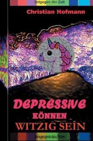 Cover of Depressive können witzig sein