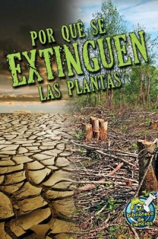 Cover of Por Qué Se Extinguen Las Plantas