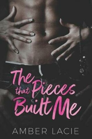 Cover of The Pieces that Built Me