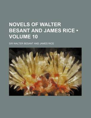 Book cover for Novels of Walter Besant and James Rice (Volume 10 )