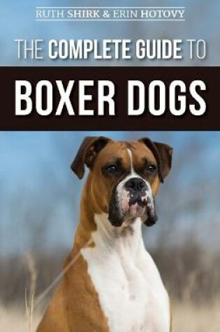 Cover of The Complete Guide to Boxer Dogs