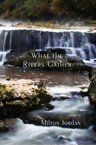 Cover of What the Rivers Gather