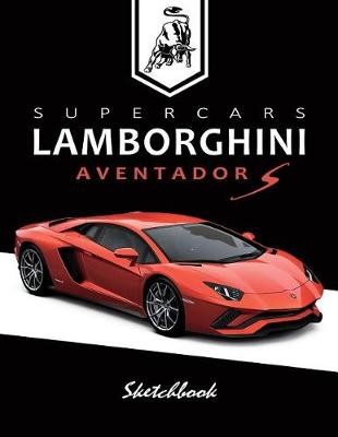 Book cover for Supercars Lamborghini Aventador S Sketchbook