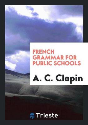 Book cover for French Grammar for Public Schools