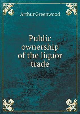 Book cover for Public ownership of the liquor trade